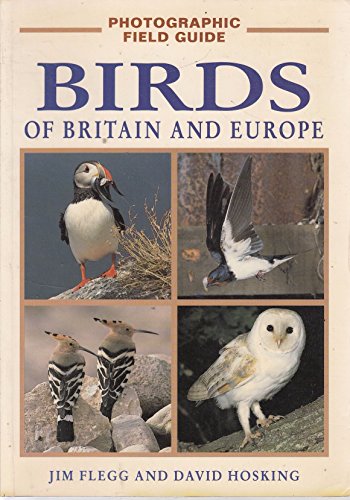 A Photographic Field guide to the Birds of Britain and Europe
