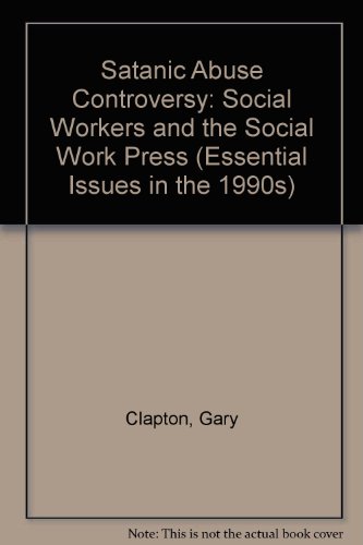 Satanic Abuse Controversy: Social Workers and the Social Work Press (Essential Issues in the 1990s S.)
Satanic Abuse Controversy: Social Workers and the Social Work Press (Essential Issues in the 1990s S.)