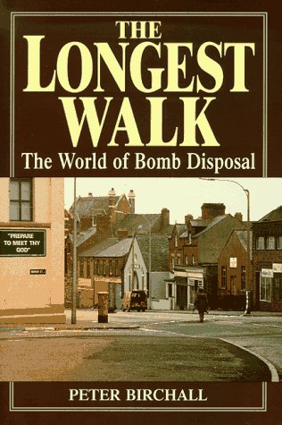 The Longest Walk: The World Of Bomb Disposal (SCARCE FIRST EDITION, FIRST PRINTING SIGNED BY THE ...