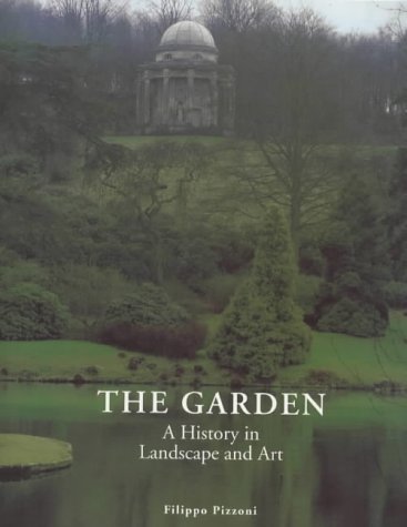The Garden A History in Landscape and Art