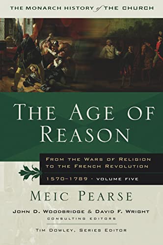 The Age of Reason from the Wars of Religion to the French Revolution 1570-1789 Volume Five
The Age of Reason from the Wars of Religion to the French Revolution 1570-1789 Volume Five