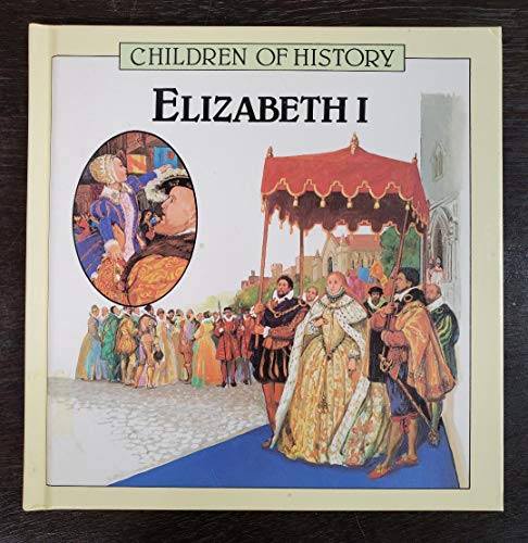 Elizabeth I (series: Children of History)