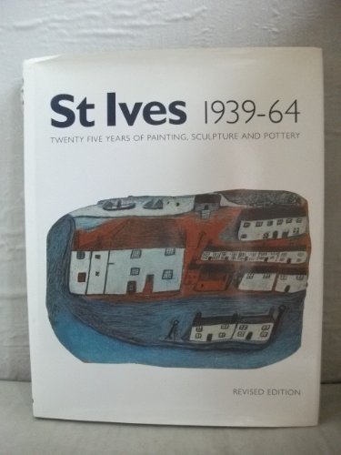 St Ives 1939-1964: Twenty Five Years of Painting, Sculpture and Pottery