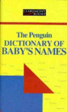 CHOOSE YOUR BABY'S NAME A Dictionary of First Names