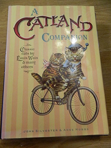 A CATLAND COMPANION - Classic Cats By Louis Wain and Many Others