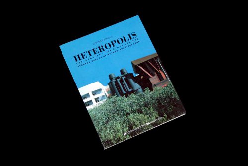 HETEROPOLIS Los Angeles The Riots and the Strange Beuaty of Hetero-Architecture