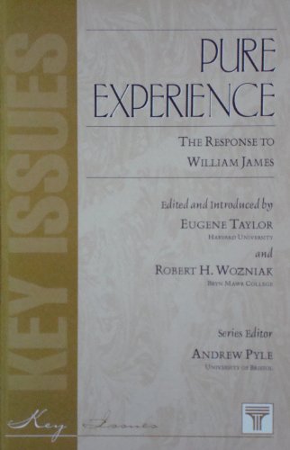 Pure Experience: The Response to William James (Key Issues Series)