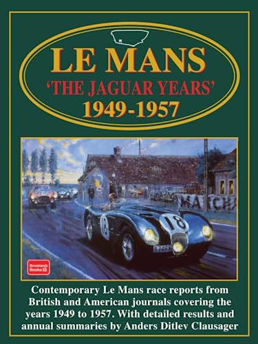 Le Mans. The Jaguar Years 1949-1957.
