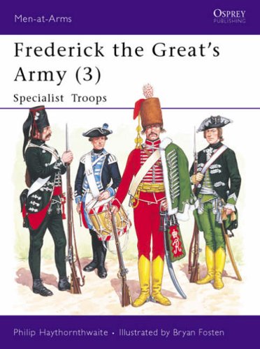 Frederick the Great's Army (3): Specialist Troops (Men-at-Arms Series, No. 248)