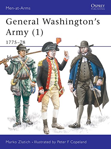 General Washington's Army. 1. 1775-1778. Osprey Man at Arms Series. #273.