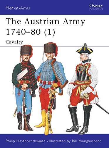 The Austrian Army 1740-1780: I Cavalry