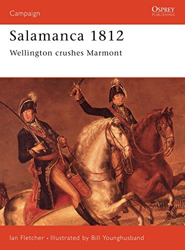 Salamanca 1812: Wellington Crushes Marmont (Campaign Series, No. 48)