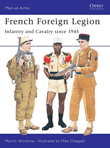 French Foreign Legion: Infantry and Cavalry since 1945 (Men-at-Arms Series, No. 300)