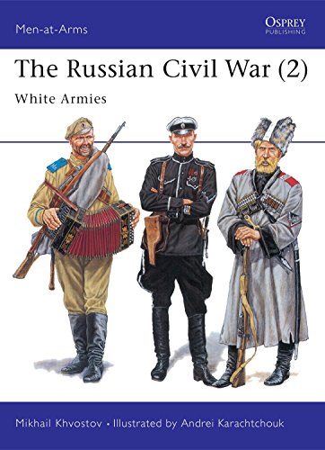 The Russian Civil War (2): White Armies (Men-at-Arms Series, No. 305)