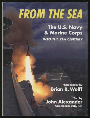 From the Sea - the U.S. Navy & Marine Corps Into the 21st century