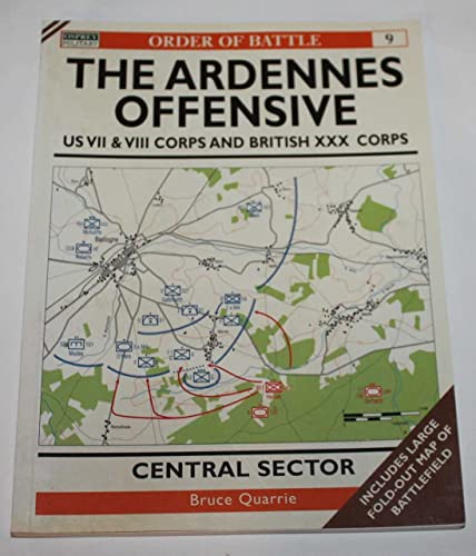 The Ardennes Offensive: US VII & VIII Corps and British XXX Corps - Central Sector (Order of Batt...