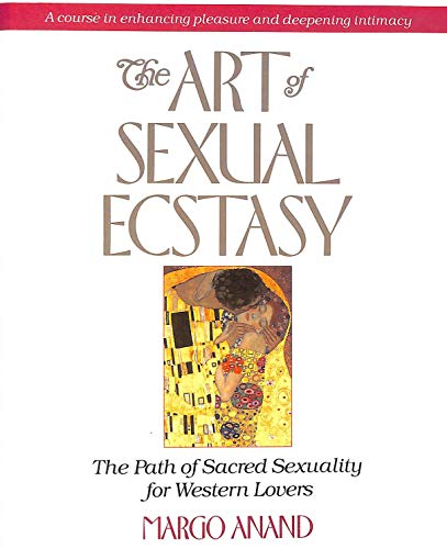 The Art of Sexual Ecstasy: The Path of Sacred Sexuality for Western Lovers
The Art of Sexual Ecstasy: The Path of Sacred Sexuality for Western Lovers