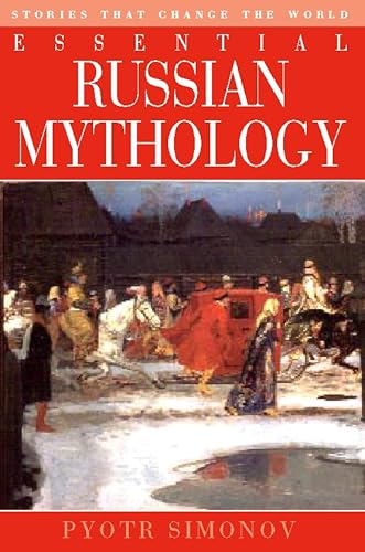 Essential Russian Mythology: Stories That Change the World