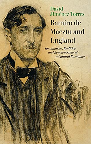 Ramiro de Maeztu and England: Imaginaries, Realities and Repercussions of a Cultural Encounter (MonografÃas A, 363)
Ramiro de Maeztu and England: Imaginaries, Realities and Repercussions of a Cultural Encounter (MonografÃas A, 363)