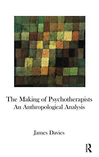 Making of Psychotherapists : An Anthropological Analysis