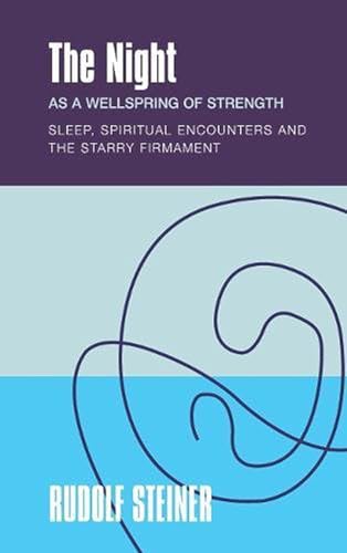 The the Night : As a Wellspring of Strength Sleep, Spiritual Encounters and the Starry Firmament
The the Night : As a Wellspring of Strength Sleep, Spiritual Encounters and the Starry Firmament