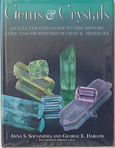 Gems and Crystals. An Illustrated Guide to the History, Lore and Properties of Gems and Minerals.