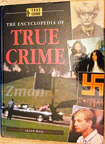 The Encyclopedia of True Crime