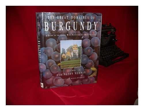 Great Domaines of Burgundy: A Guide to the Finest Wine Producers of the Cote d'Or