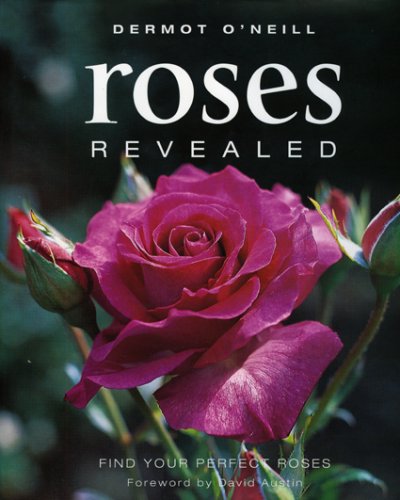 Roses Revealed : Find Your Perfect Rose