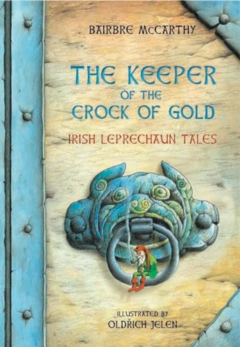 The Keeper Of The Crock Of Gold : Irish Leprechaun Tales