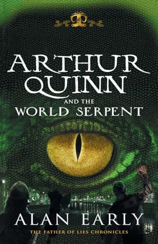 Arthur Quinn and the World Serpent (Father of Lies Chronicles)