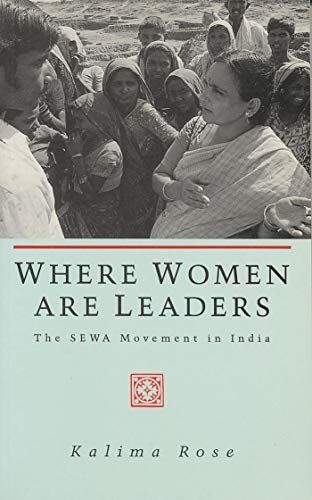 Where Women Are Leaders: The Sewa Movement in India