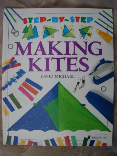 MAKING KITES (Kingfisher Books, Step-By-Step Series)