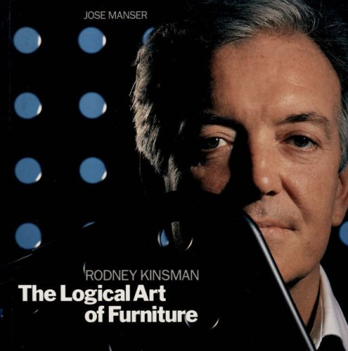 Rodney Kinsman: The Logical Art Of Furniture (SCARCE FIRST EDITION, FIRST PRINTING SIGNED BY RODN...