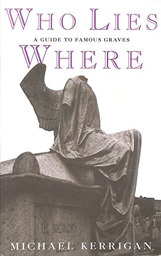 Who Lies Where: a Guide to Famous Graves (A Guardian book)