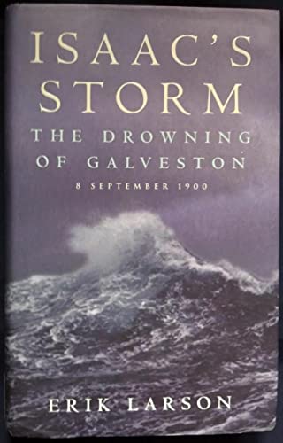 Isaac's Storm: The Drowning of Galveston - 8 September 1900