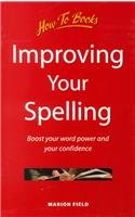 Improving Your Spelling: Boost your word power and your confidence (General Reference)
Improving Your Spelling: Boost your word power and your confidence (General Reference)