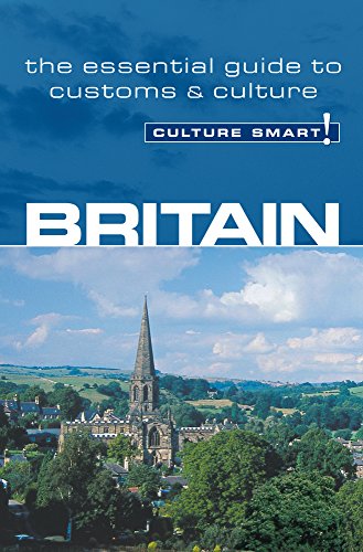 Britain - Culture Smart!: the essential guide to customs culture