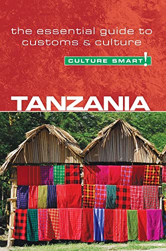 Tanzania - Culture Smart!: The Essential Guide to Customs Culture