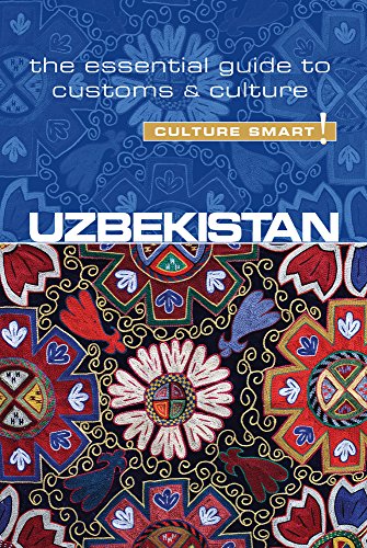 Culture Smart! Uzbekistan : The Essential Guide to Customs & Culture