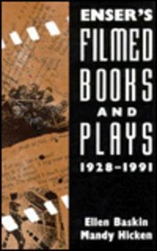 Enser's Filmed Books and Plays: A List of Books and Plays from Which Films Have Been Made, 1928-1...