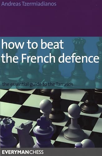 how to beat the French defence. the essential guide to the Tarrasch.