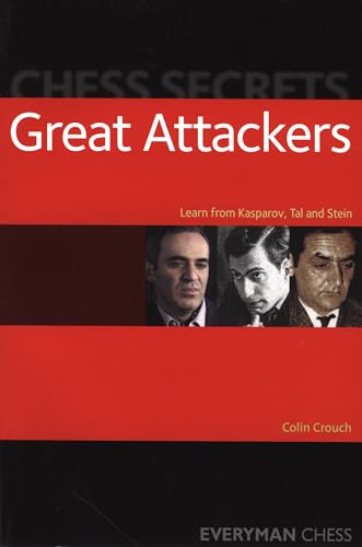 Chess Secrets: Great Attackers: Learn From Kasparov, Tal And Stein (Everyman Chess)
Chess Secrets: Great Attackers: Learn From Kasparov, Tal And Stein (Everyman Chess)