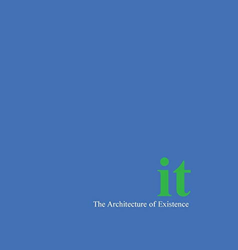 It: The Architecture of Existence: Volumes 1-4