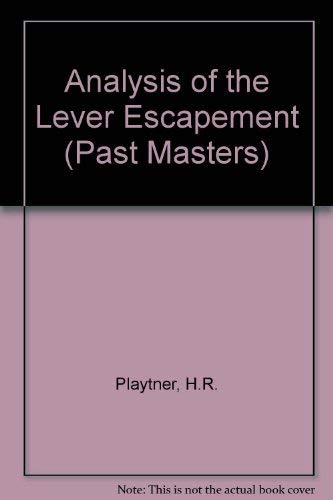 Analysis of the Lever Escapement (Past Masters Series).