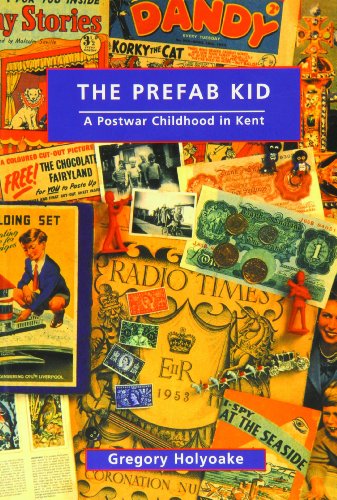 The Prefab Kid: A Postwar Childhood In Kent (SCARCE FIRST EDITION, FIRST PRINTING SIGNED BY THE A...