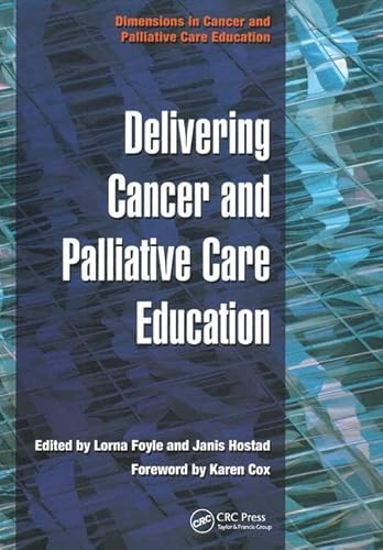 Delivering Cancer and Palliative Care Education (Dimensions in Cancer and Palliative Care Education)