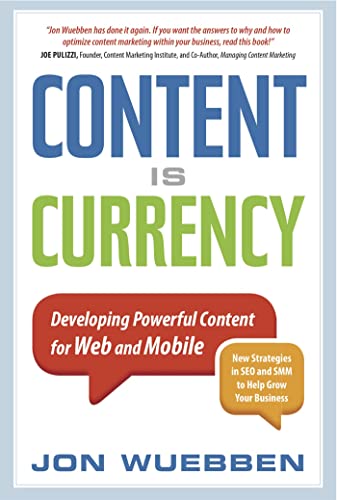 Content is Currency: Developing Powerful Content for Web and Mobile