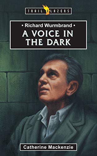 Richard Wurmbrand A Voice in the Dark