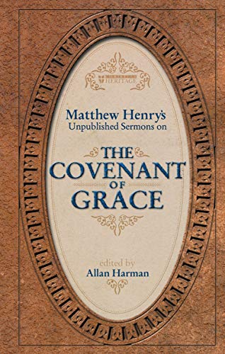 The Covenant of Grace Edited by Allan Harman